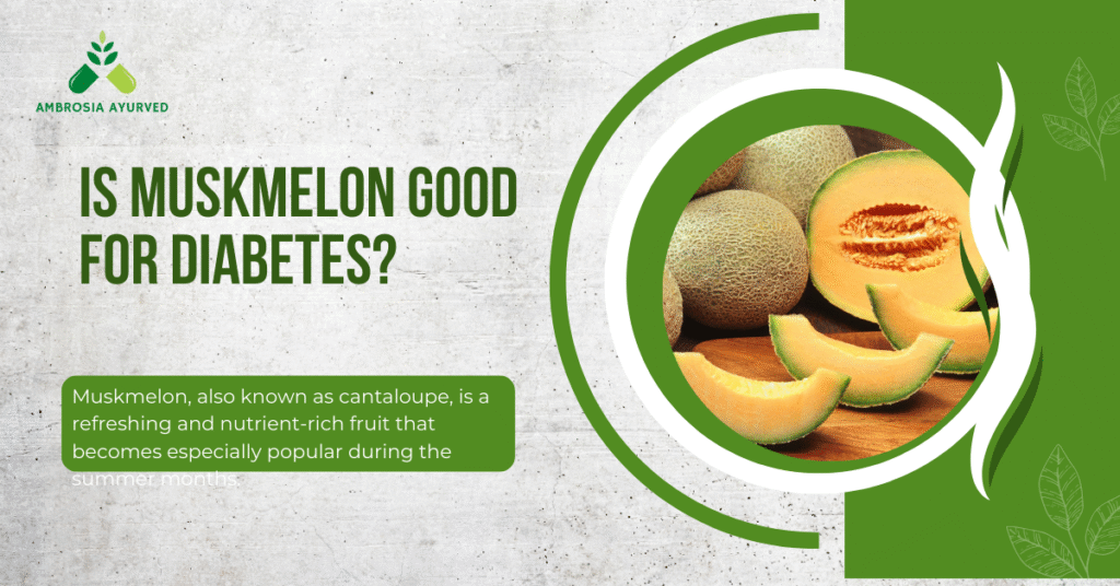 Is Muskmelon Good for Diabetes?