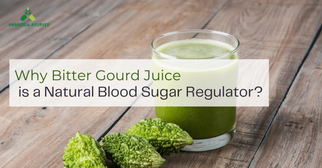 Why Bitter Gourd Juice is a Natural Blood Sugar Regulator?