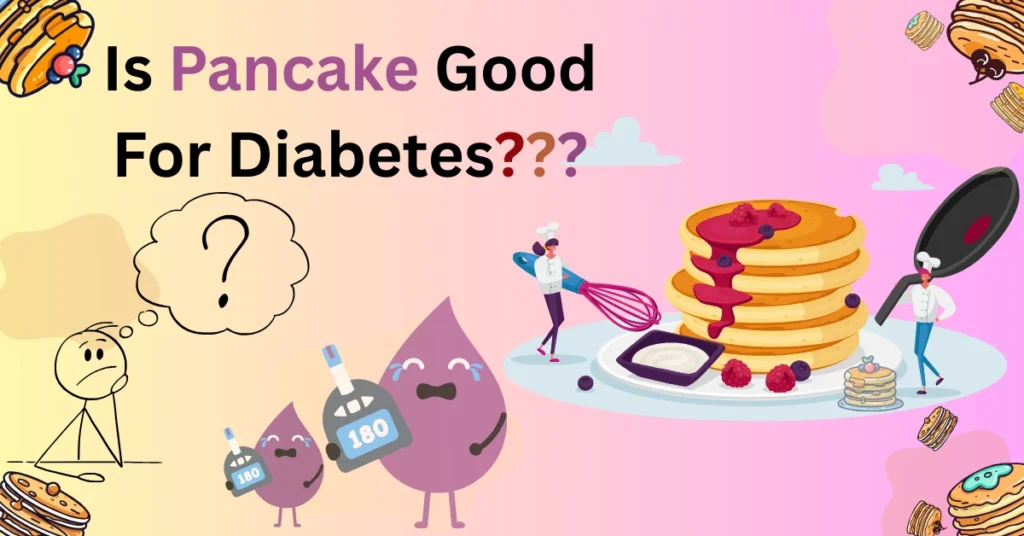 Pancakes are good for diabetes