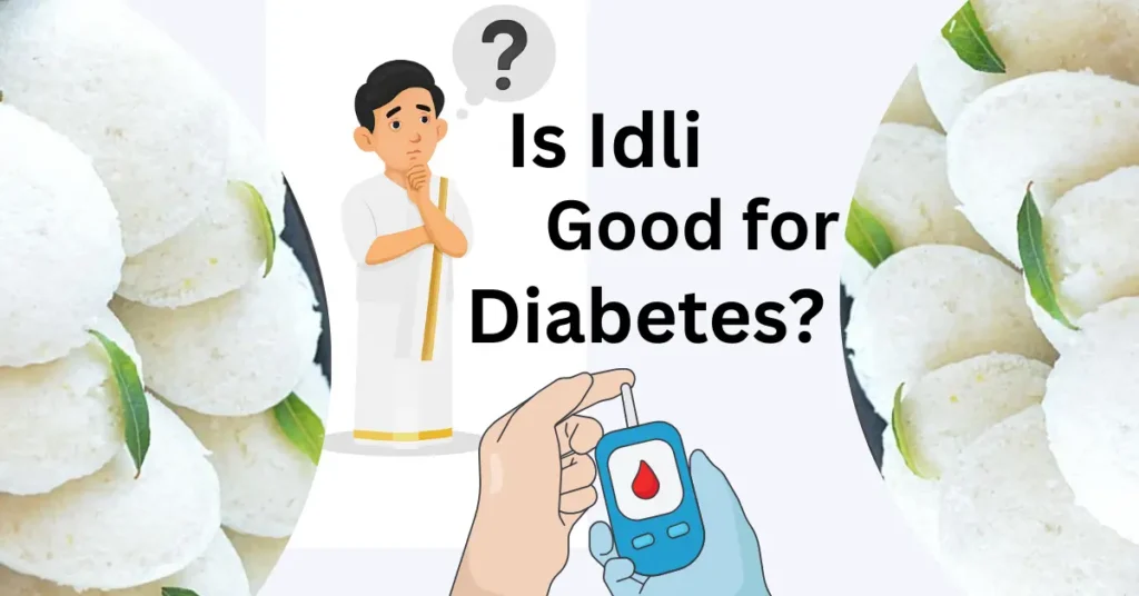 Is Idli Good For Diabetes