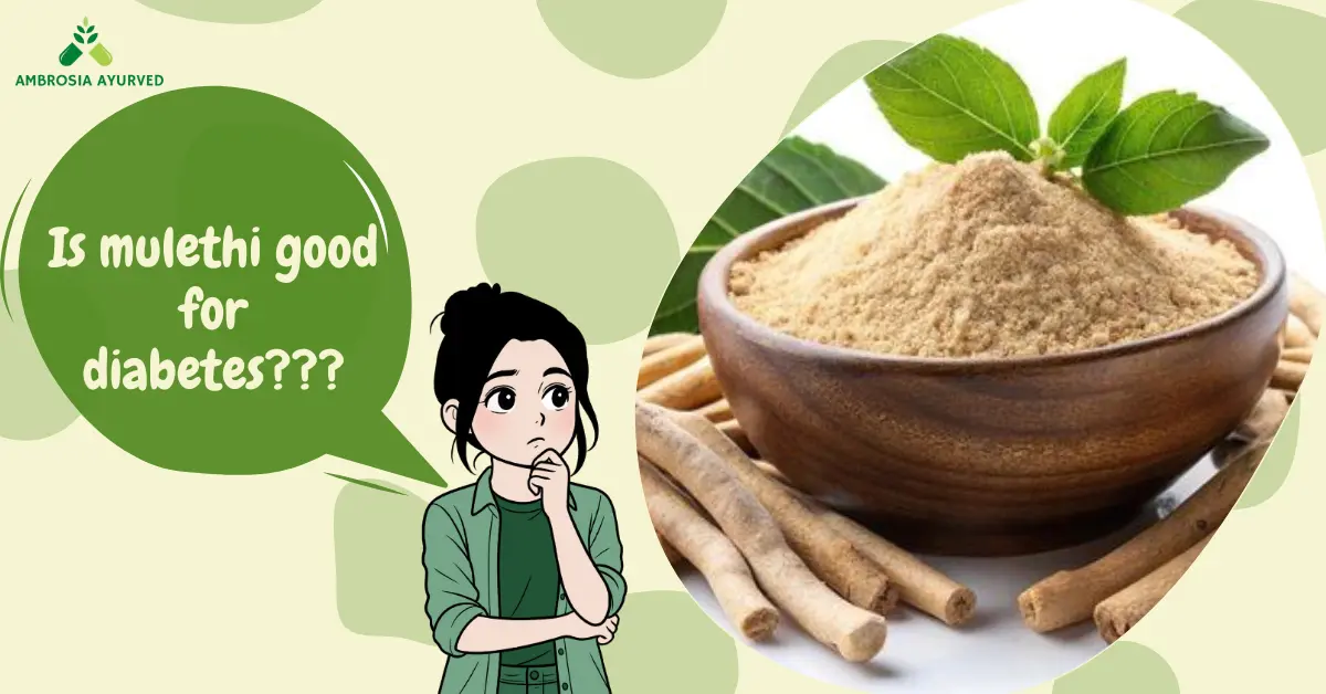 Mulethi and Diabetes: Surprising Benefits, Vital Cautions, and How It Affects Your Blood Sugar